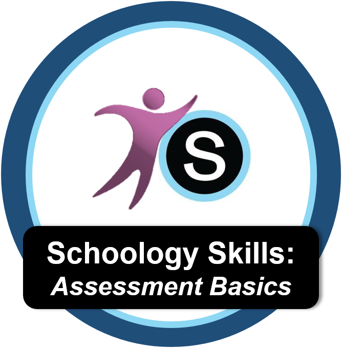SchoologySkills_assessmentbasics
