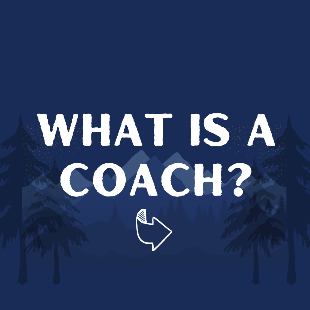 "What is a Coach?" text on background with mountains and trees