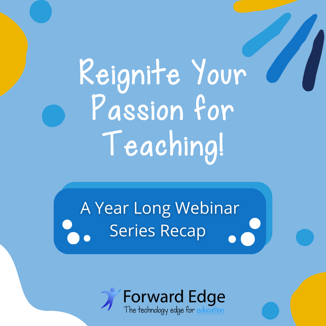 “Reignite Your Passion for Teaching” – A Yearlong Webinar Series Recap ...